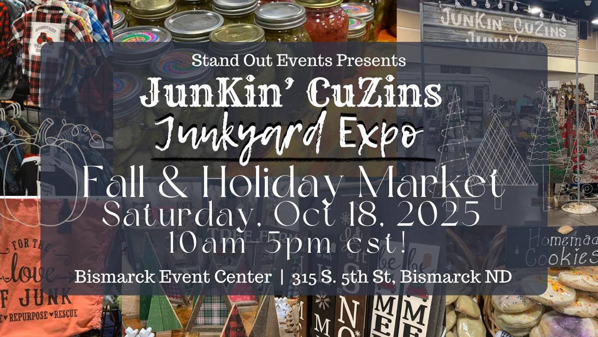 JunKin CuZins - 8th Annual Bismarck Junkyard Expo & Holiday Market