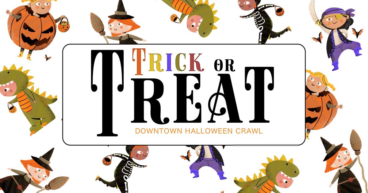 Trick or Treat Downtown Halloween Crawl