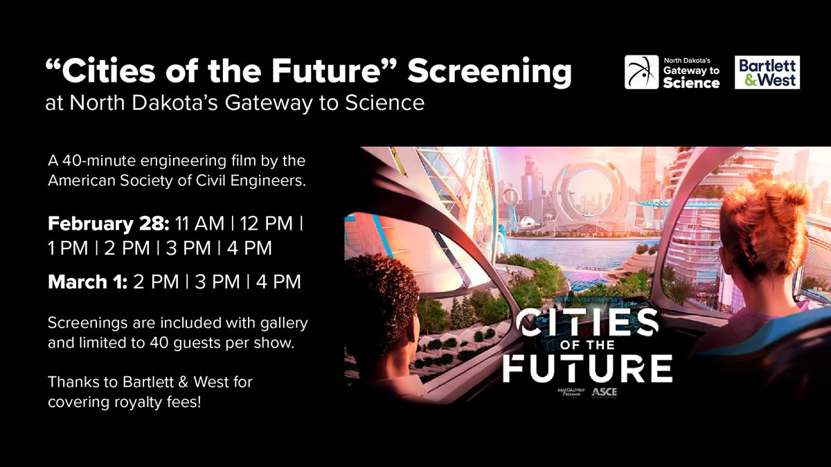 Cities of the Future Screening at North Dakota's Gateway to Science: FEB 28-MAR 1