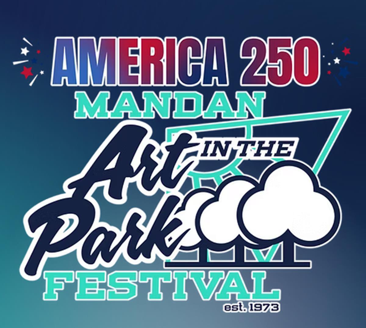 America 250 - Mandan Art in the Park Festival: JUL 3 & 4