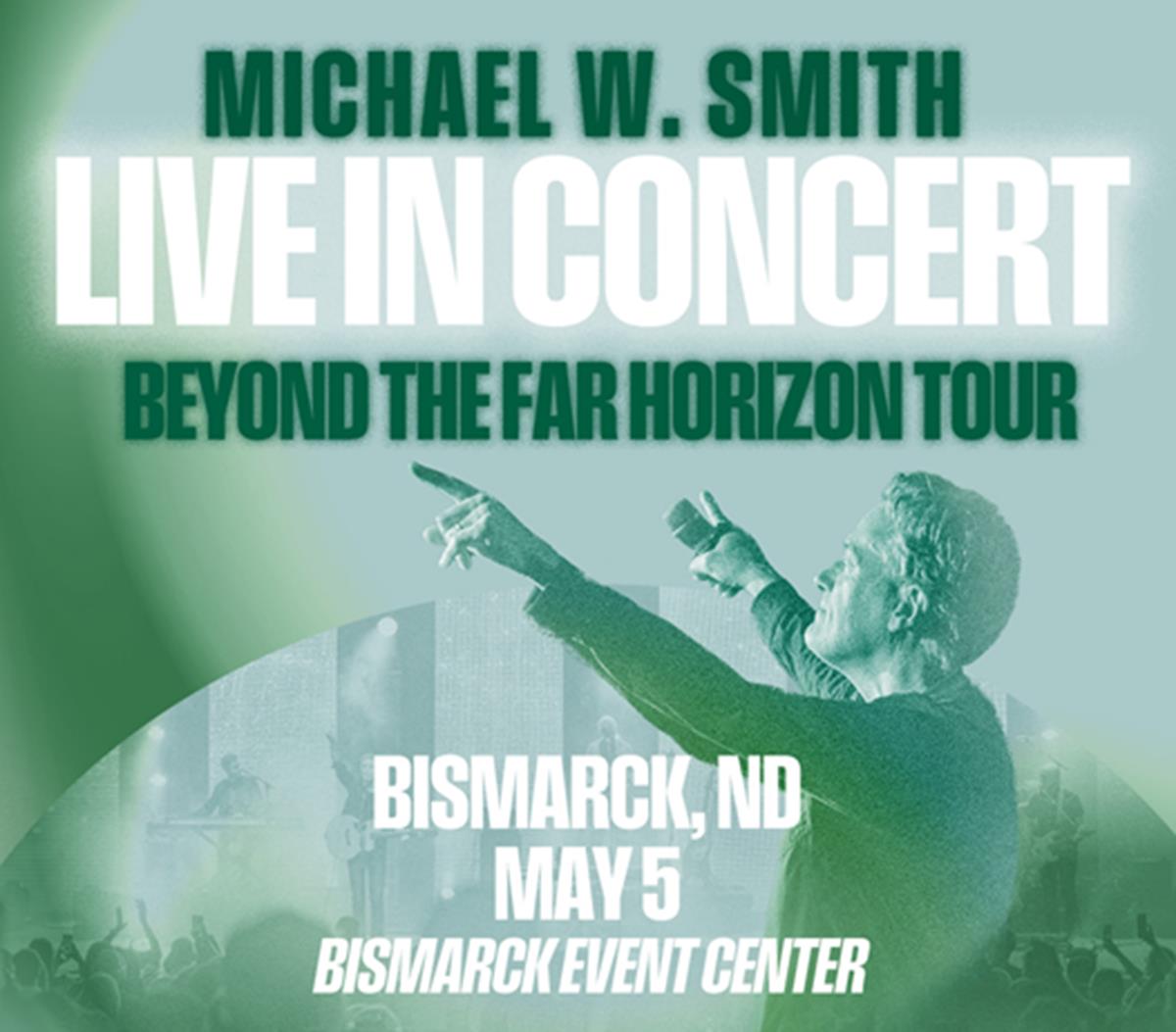 Michael W. Smith: Beyond the Far Horizon Tour