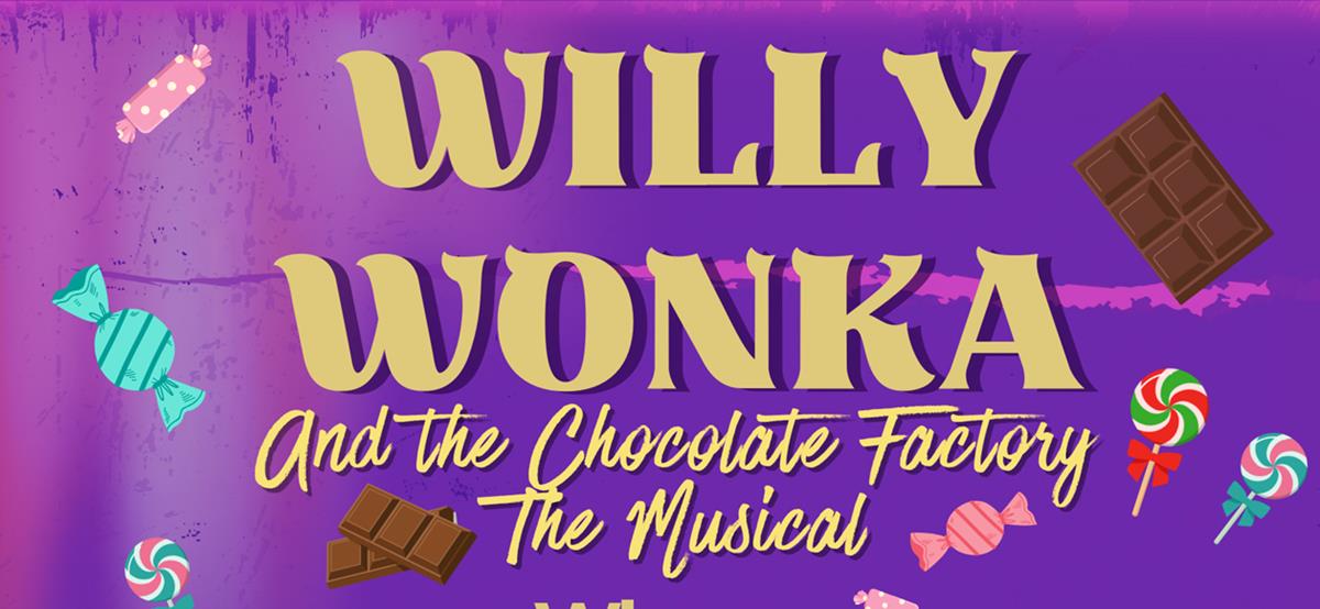 Willy Wonka and the Chocolate Factory: The Musical: JAN 16-18